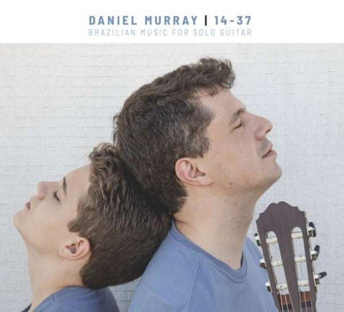 Daniel Murray - 14-37 - Brasilian Music for solo guitar