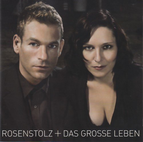 Rosenstolz - Das grosse Leben (Neue Version)