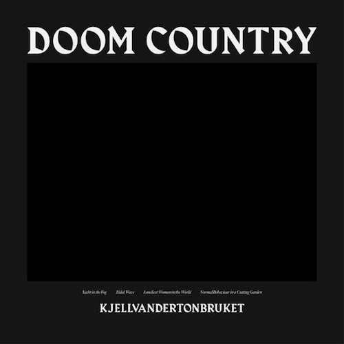 Kjellvandertonbruket - Doom country